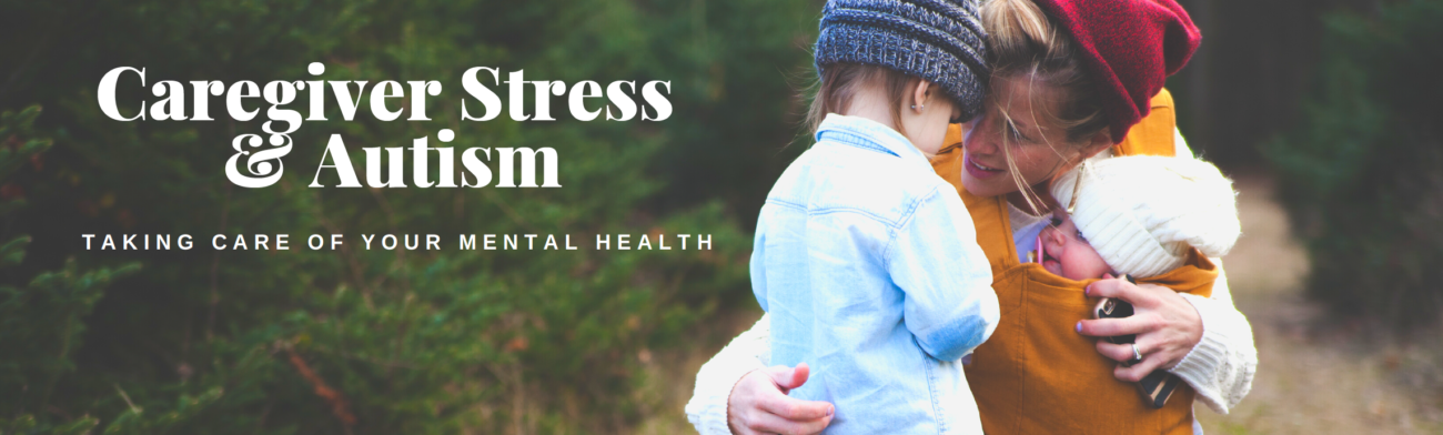 Read more about the article Caregiver Stress and Autism