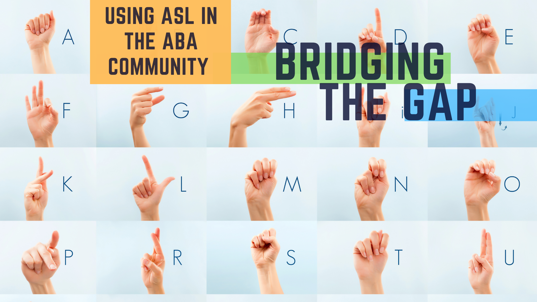 Read more about the article Bridging the Gap  |  Using ASL in the ABA Community